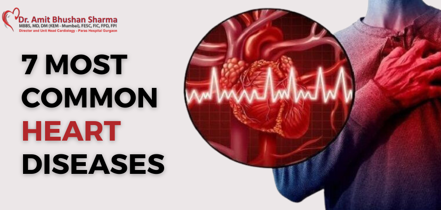 7 Most Common Heart Diseases